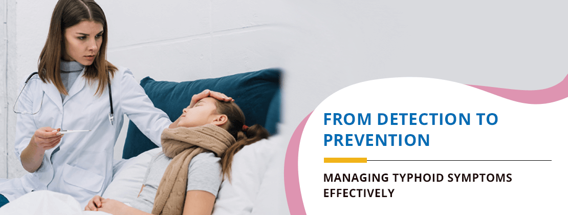 From Detection to Prevention: Managing Typhoid Symptoms Effectively